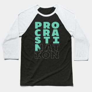 Procrastination Baseball T-Shirt